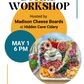 Cheese Board Workshop: May 1 @ Hidden Cave Cidery 6pm